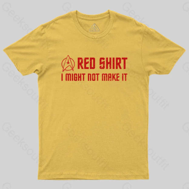 Red Shirt I Might Not Make It T-Shirt Yellow / S