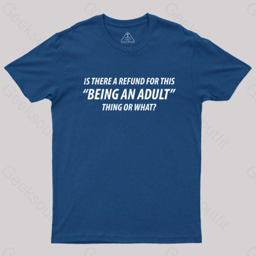 Refund For Being An Adult Geek T-Shirt Navy / S