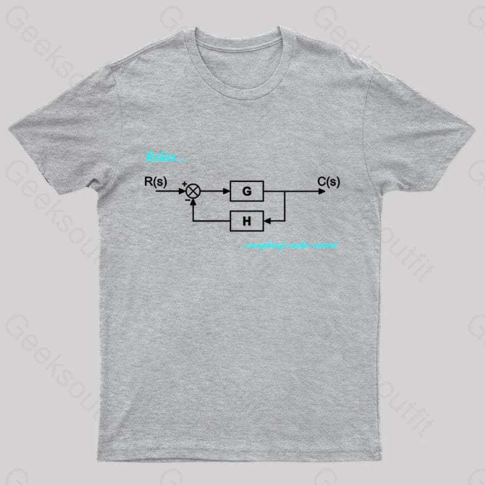 Relax Everything’s Under Control Nerd T-Shirt Grey / S