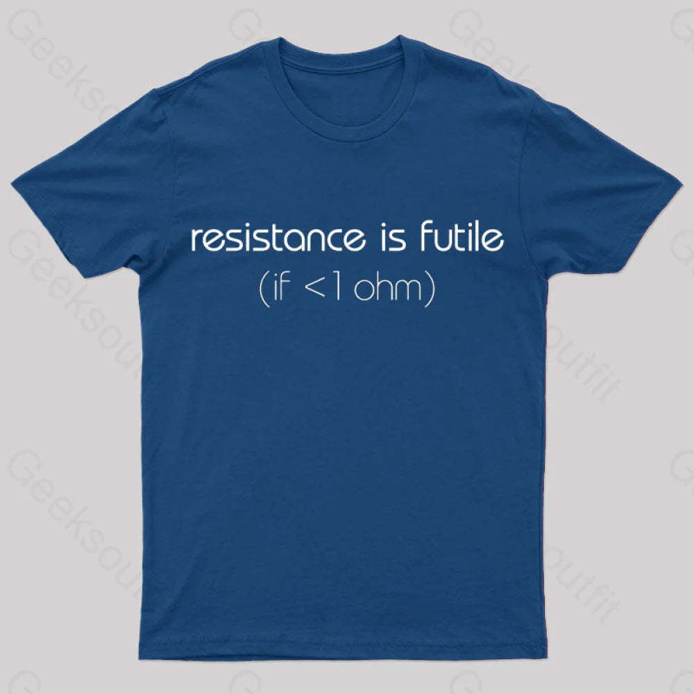 Resistance Is Futile (If < 1 Ohm) T-Shirt Navy / S