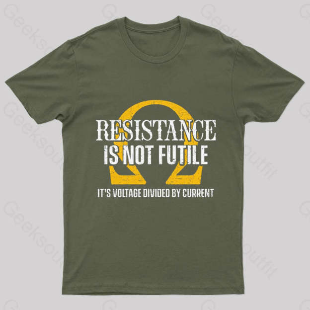 Resistance Is Not Futile Nerd T-Shirt Army Green / S