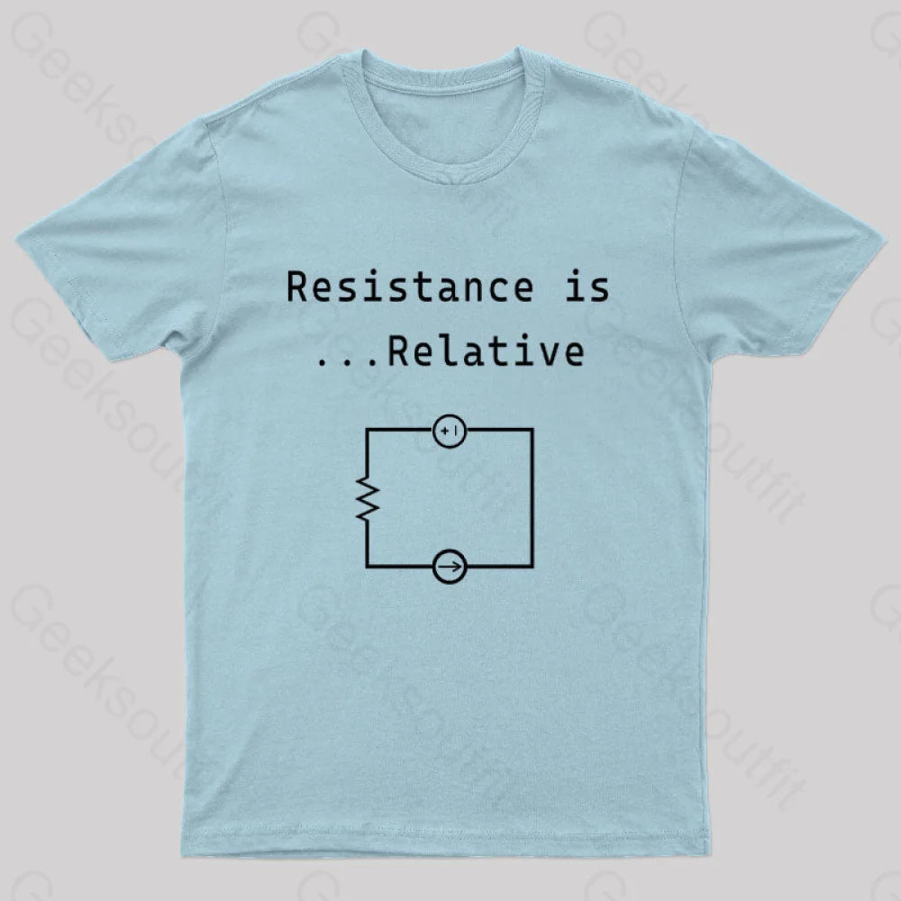 Resistance Is Relative Geek T-Shirt Light Blue / S