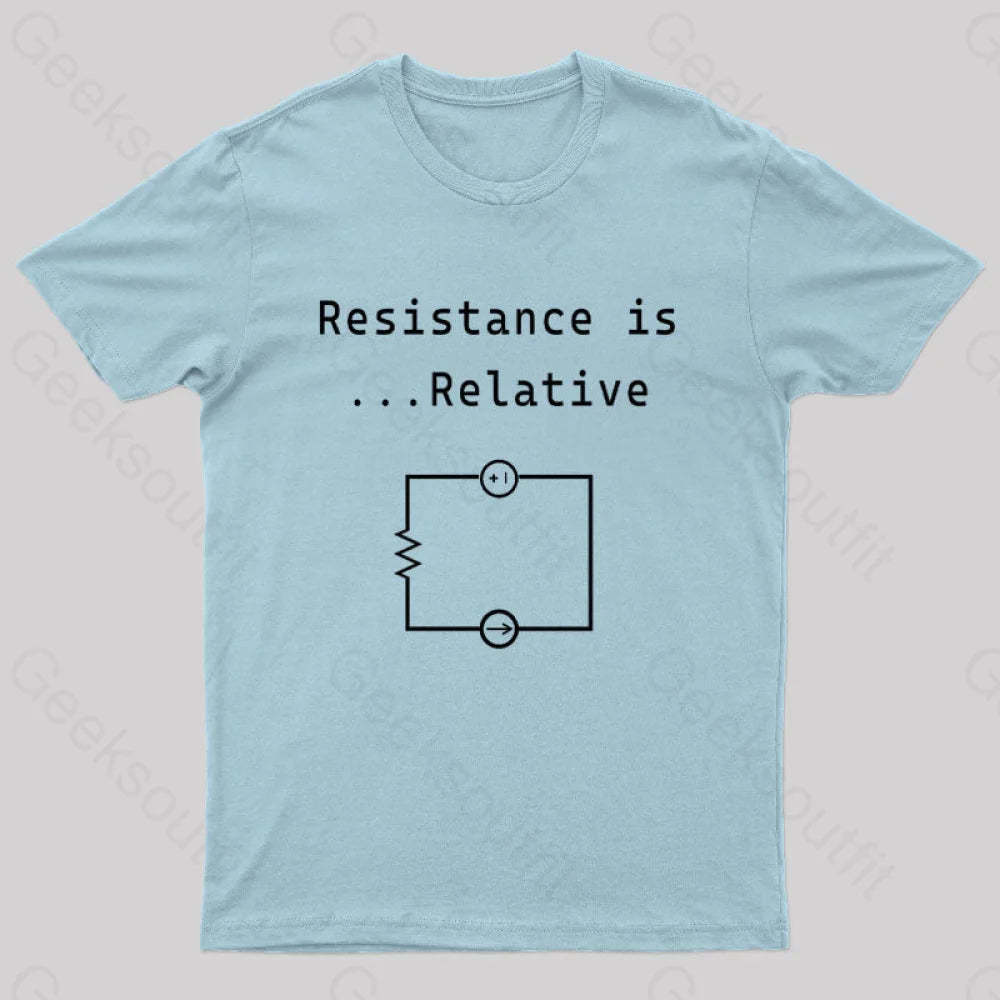 Resistance Is Relative Geek T-Shirt Light Blue / S