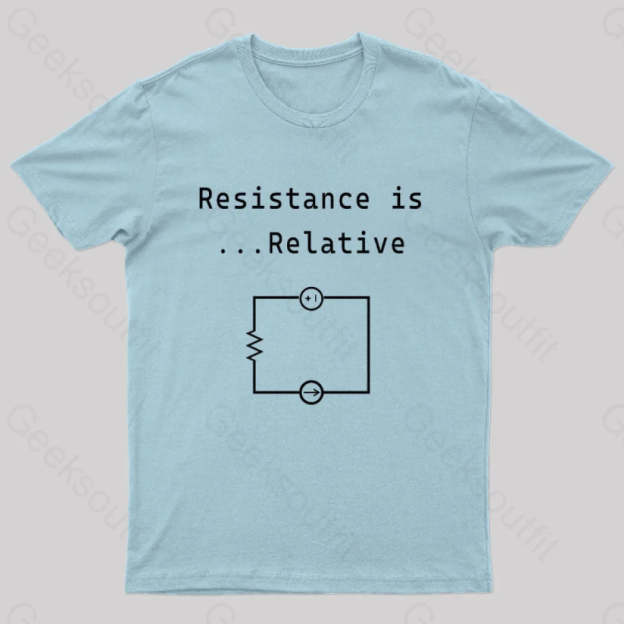Resistance Is Relative Geek T-Shirt Light Blue / S