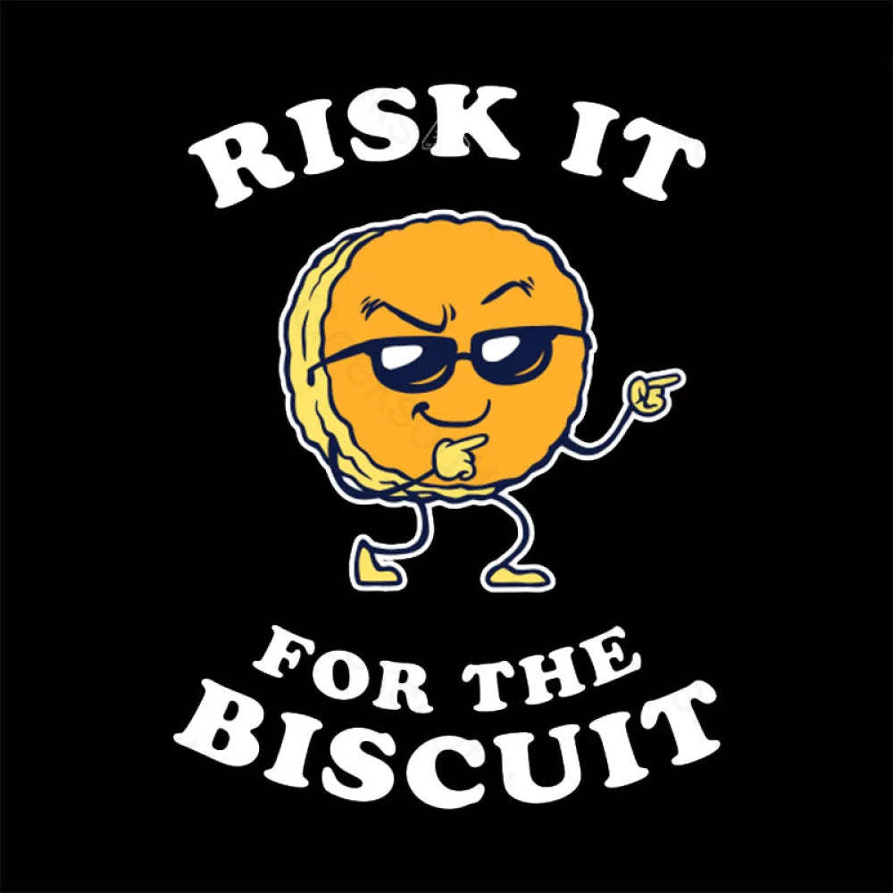 Risk It For The Biscuit T-Shirt