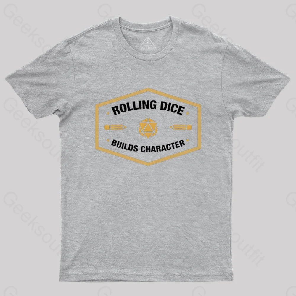 Rolling Dice Builds Character T-Shirt Grey / S
