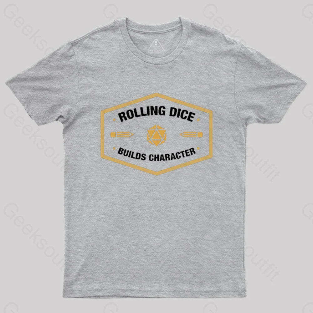 Rolling Dice Builds Character T-Shirt Grey / S