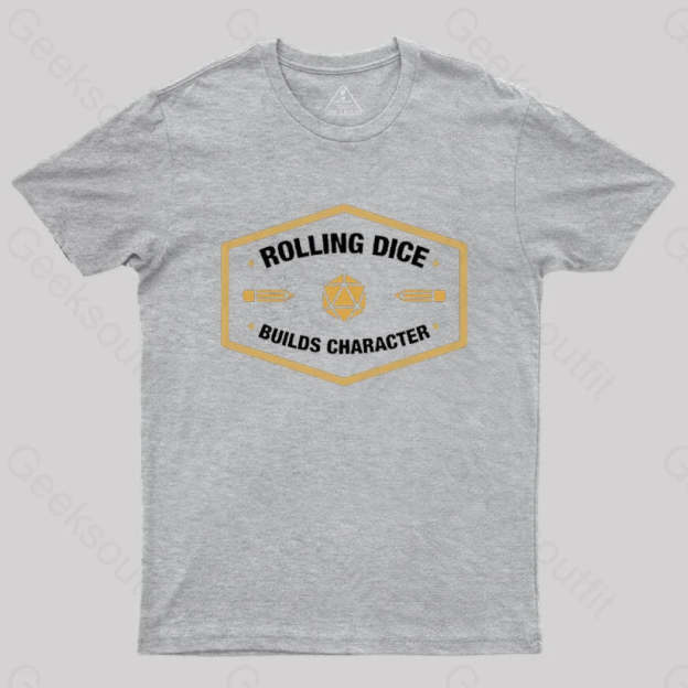 Rolling Dice Builds Character T-Shirt Grey / S