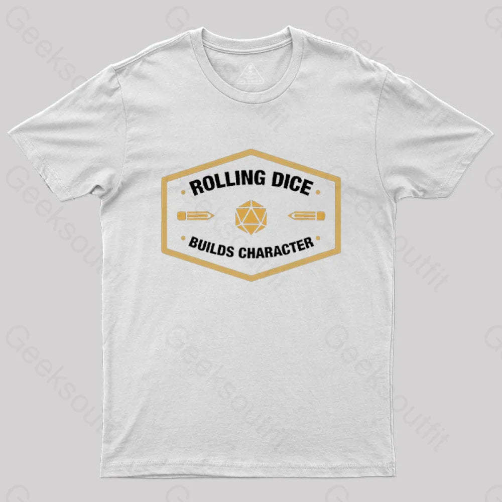 Rolling Dice Builds Character T-Shirt White / S