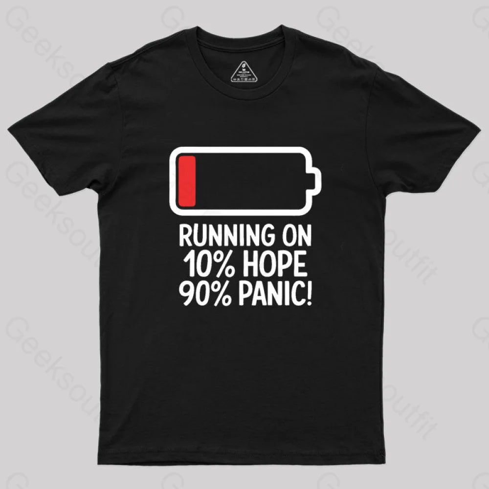 Running On 10% Hope 90% Panic Geek T-Shirt Black / S