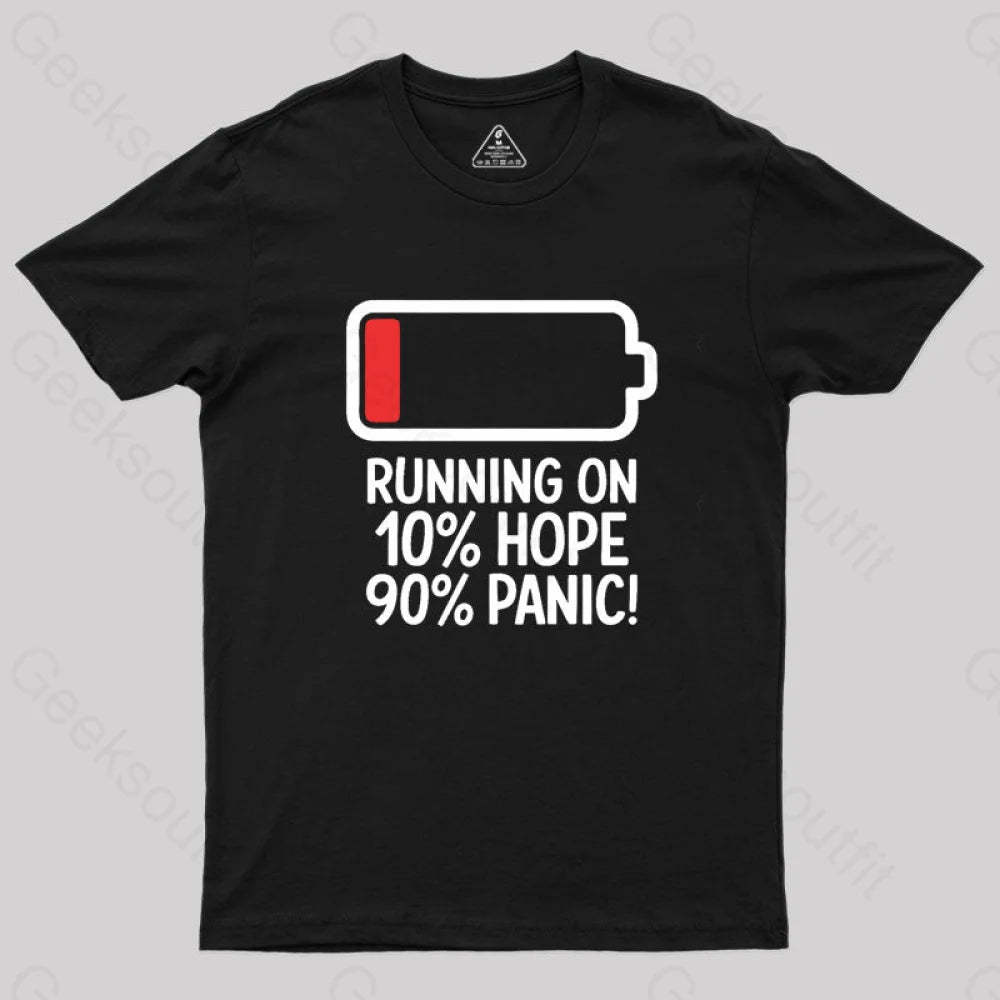 Running On 10% Hope 90% Panic Geek T-Shirt Black / S