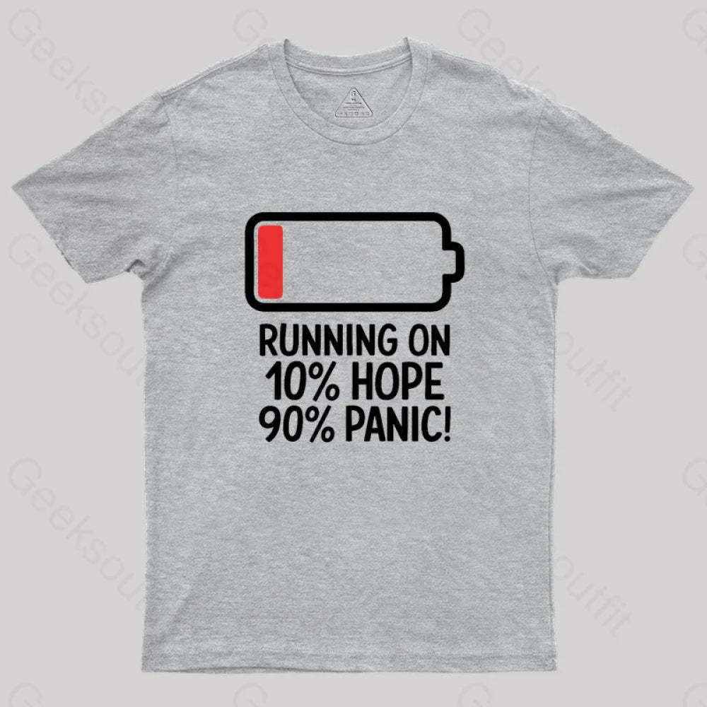 Running On 10% Hope 90% Panic Geek T-Shirt Grey / S