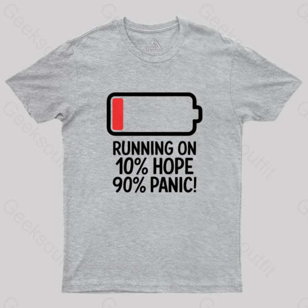 Running On 10% Hope 90% Panic Geek T-Shirt Grey / S