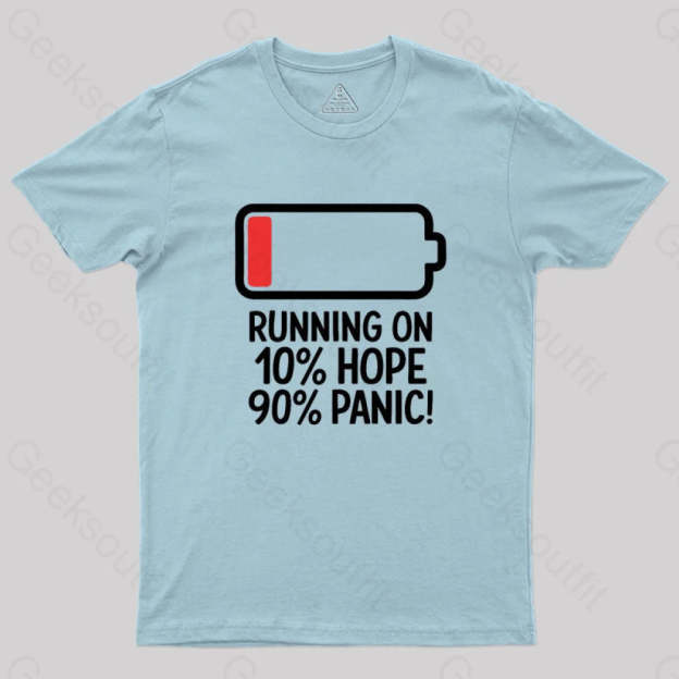 Running On 10% Hope 90% Panic Geek T-Shirt Light Blue / S