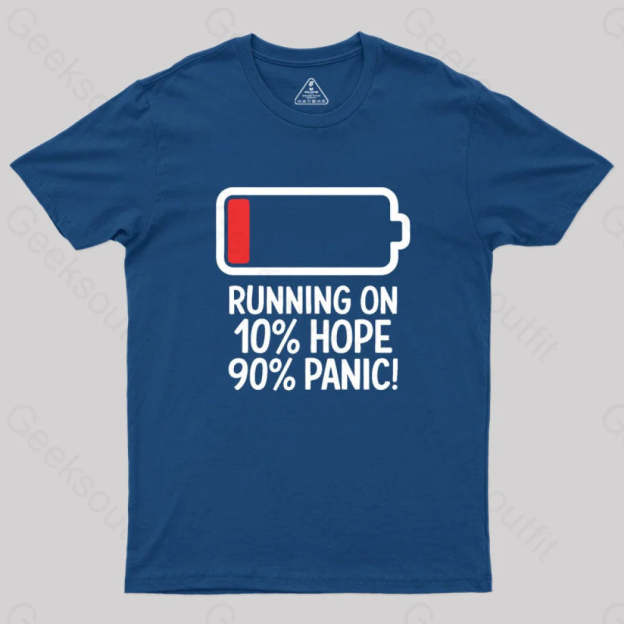 Running On 10% Hope 90% Panic Geek T-Shirt Navy / S
