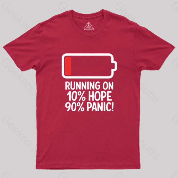 Running On 10% Hope 90% Panic Geek T-Shirt Red / S