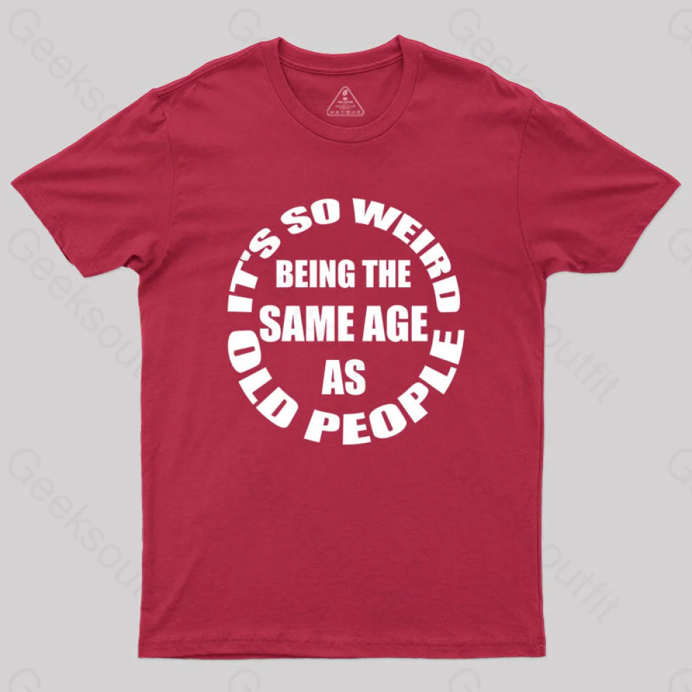Same Age As Old People T-Shirt Red / S Yc