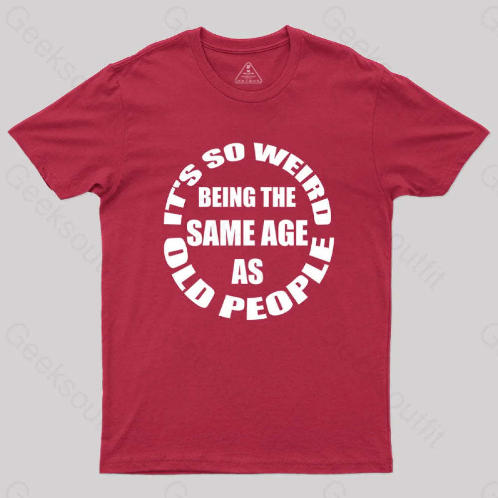 Same Age As Old People T-Shirt Red / S Yc