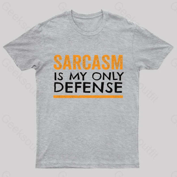 Sarcasm Is My Only Defense Nerd T-Shirt Grey / S