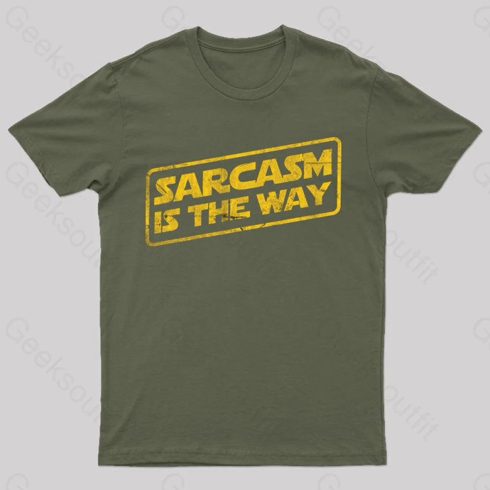 Sarcasm Is The Way T-Shirt Army Green / S
