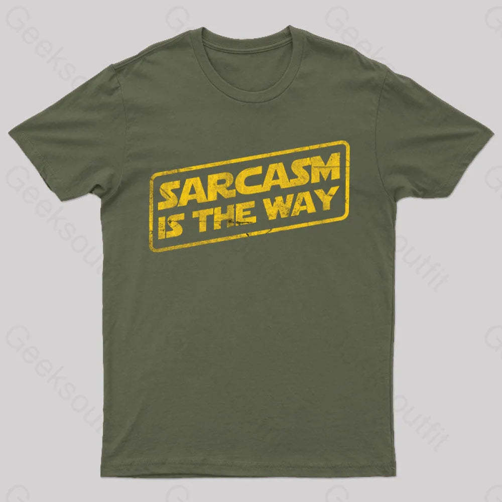 Sarcasm Is The Way T-Shirt Army Green / S