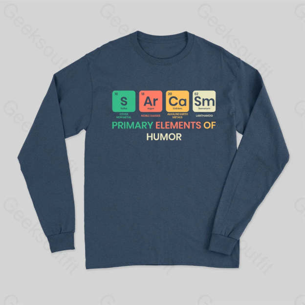 Sarcasm Primary Elements Of Humor Long Sleeve T-Shirt Navy / S