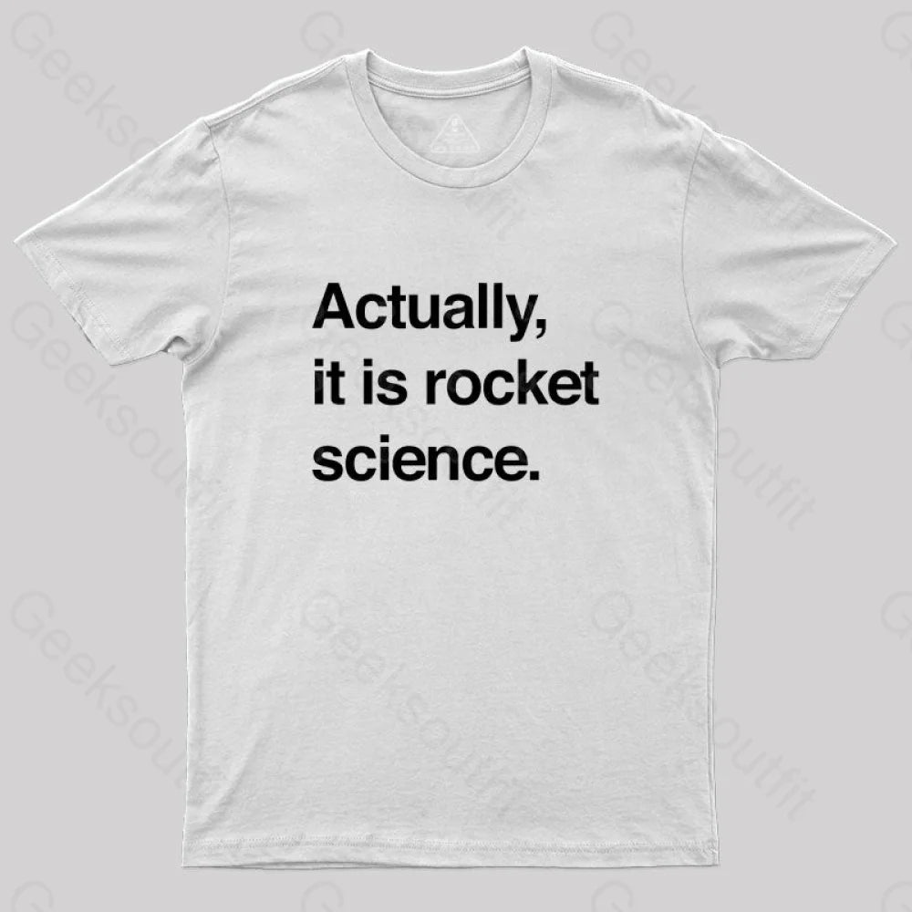 Sarcastic Rocket Science Quote T-Shirt White / S