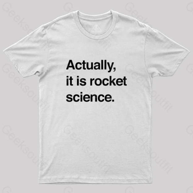 Sarcastic Rocket Science Quote T-Shirt White / S