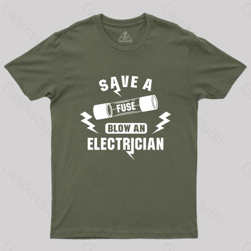 Save A Fuse Blow An Electrician T Shirt