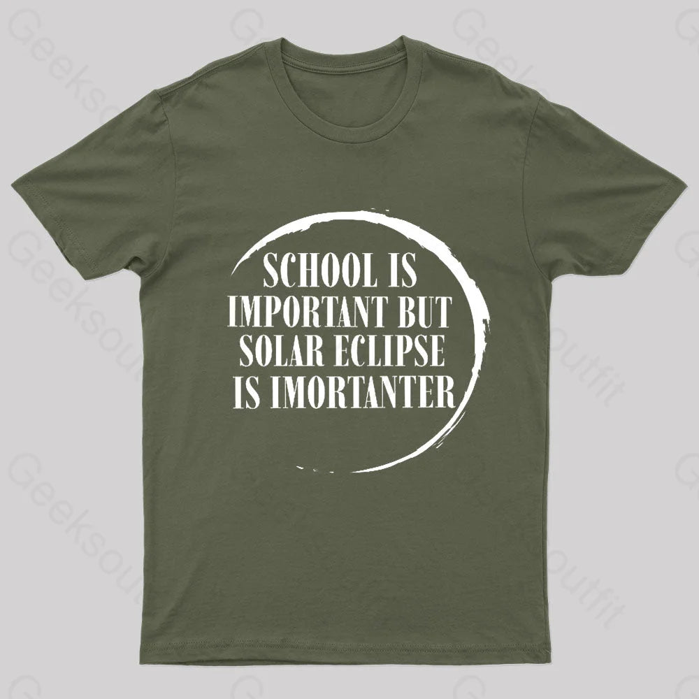 School Is Important But Solar Eclipse Importantergeek T-Shirt Army Green / S