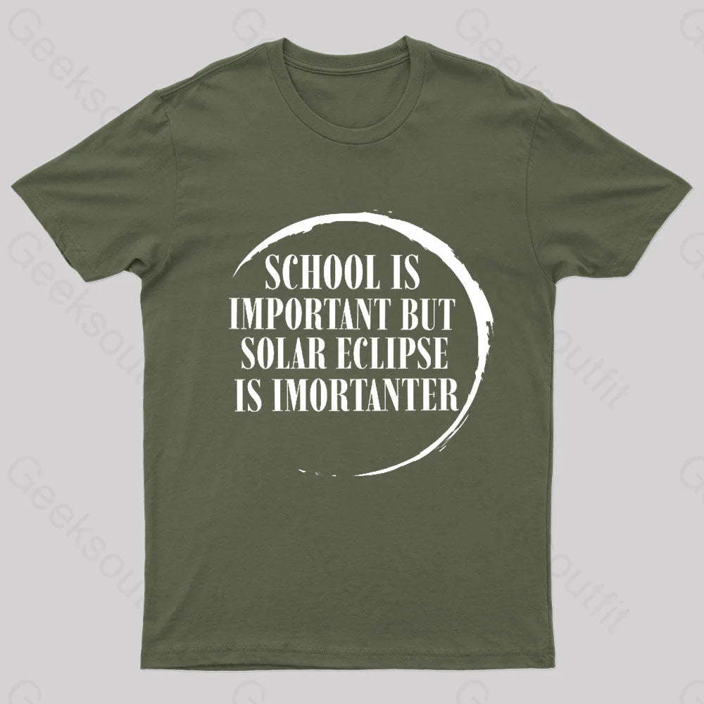 School Is Important But Solar Eclipse Importantergeek T-Shirt Army Green / S