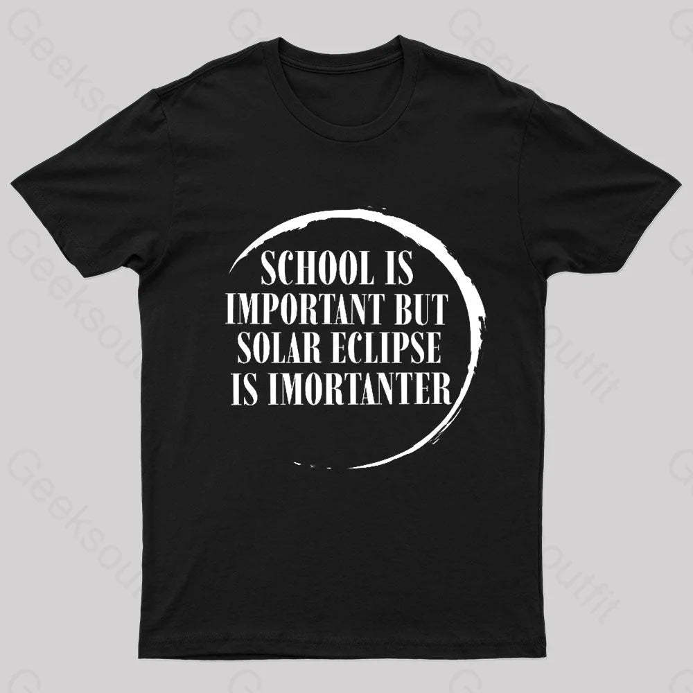 School Is Important But Solar Eclipse Importantergeek T-Shirt Black / S