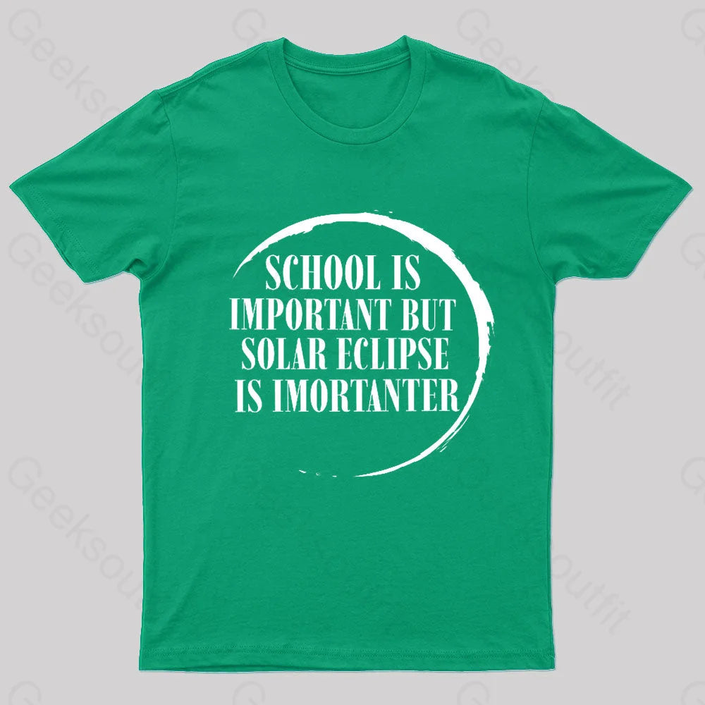 School Is Important But Solar Eclipse Importantergeek T-Shirt Green / S
