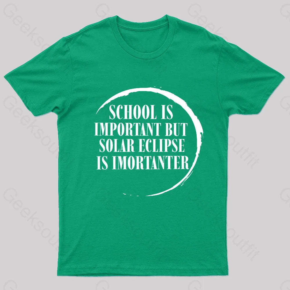School Is Important But Solar Eclipse Importantergeek T-Shirt Green / S