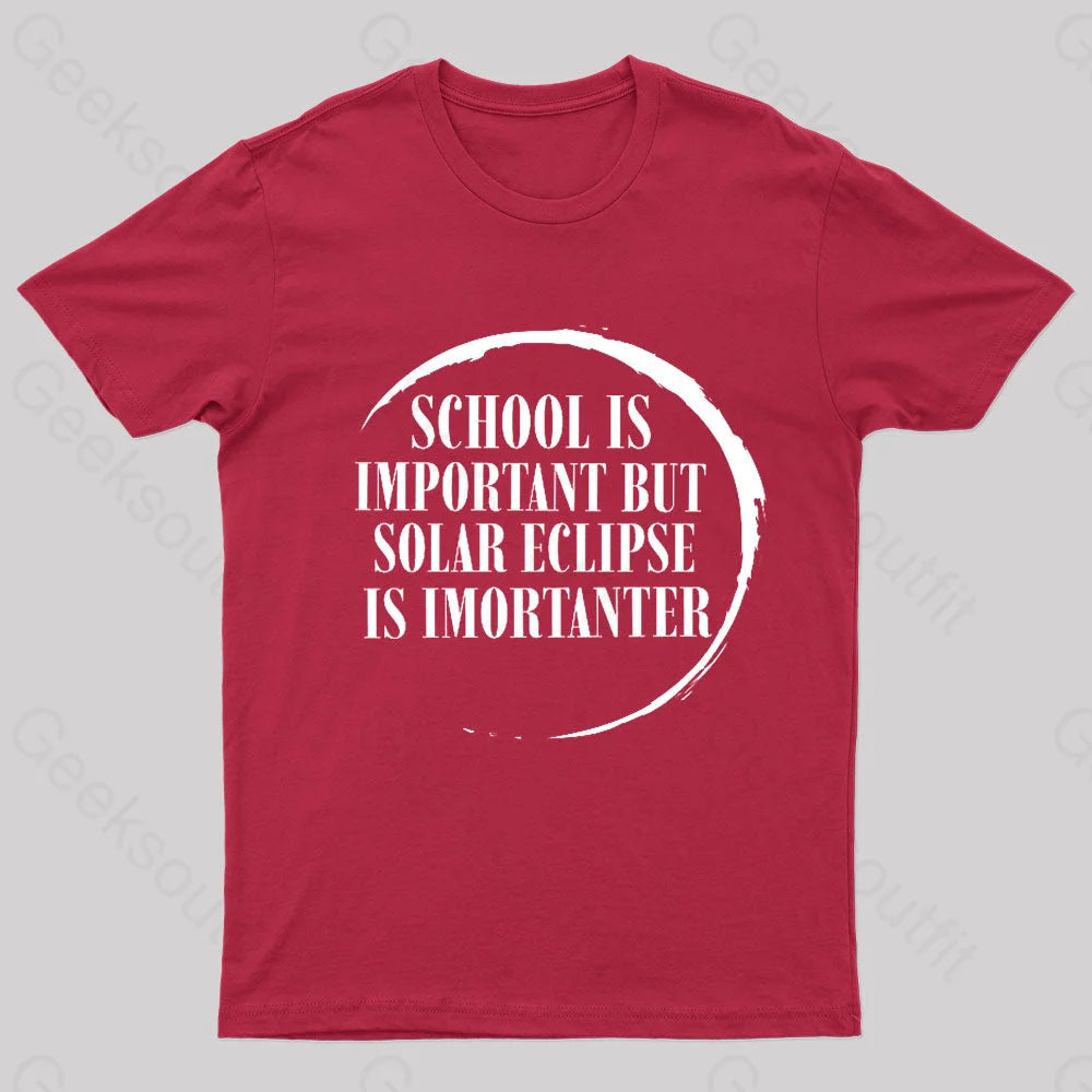 School Is Important But Solar Eclipse Importantergeek T-Shirt Red / S