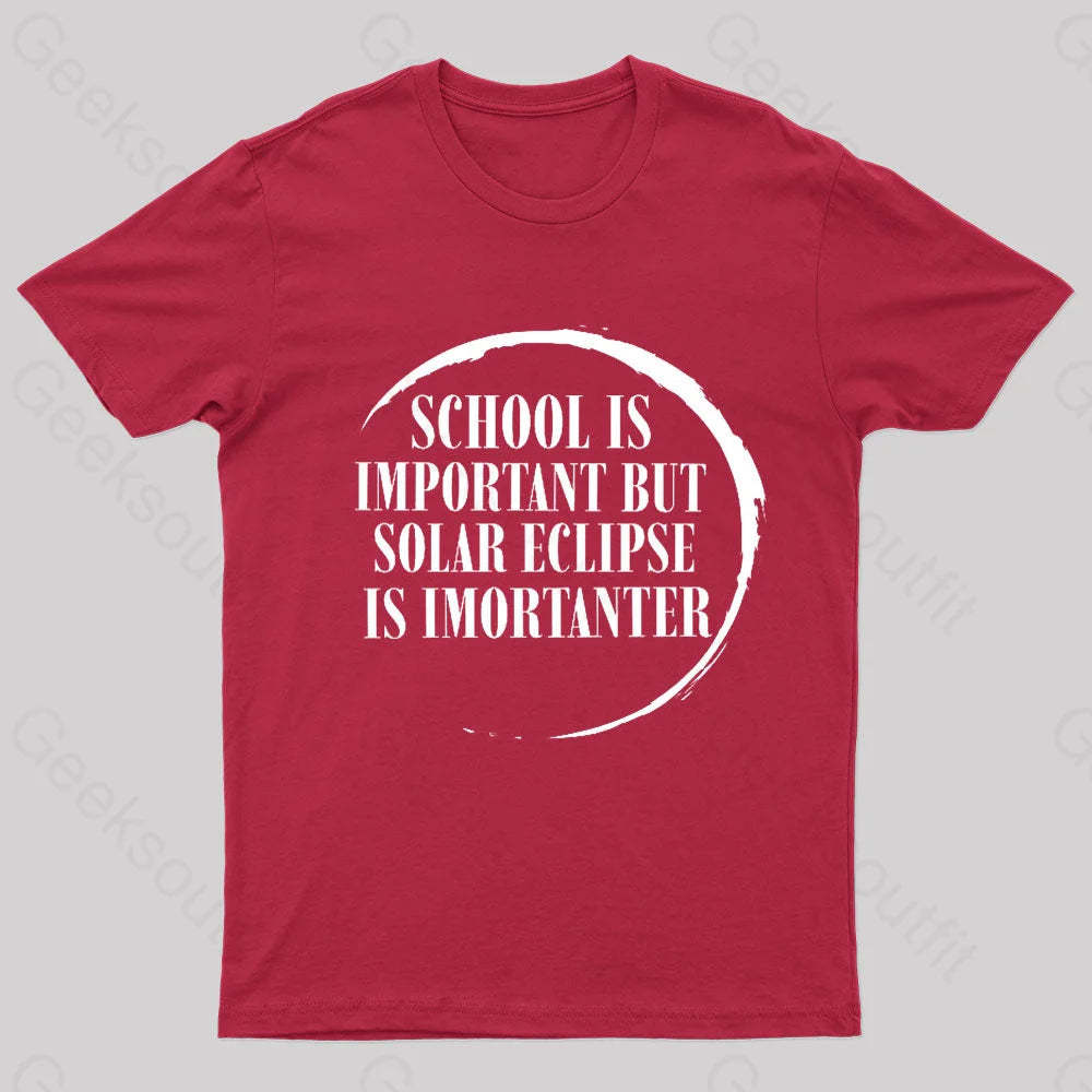 School Is Important But Solar Eclipse Importantergeek T-Shirt Red / S