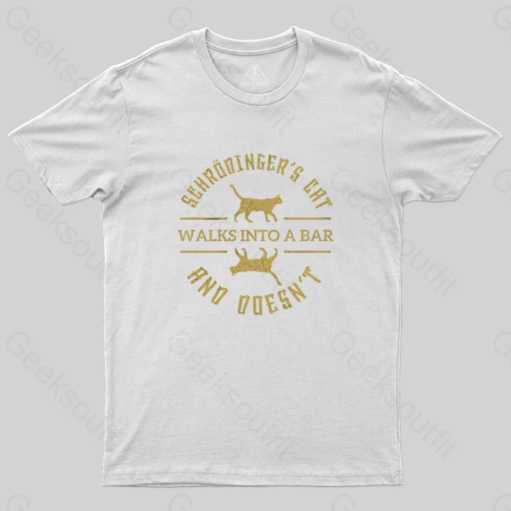 Schrodinger’s Cat Walks Into A Bar T-Shirt White / S Yc