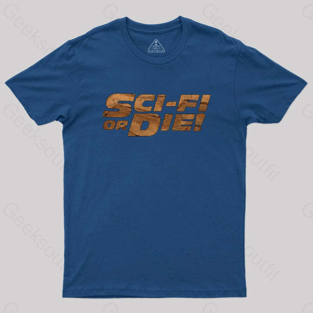Sci-Fi Or Die! T-Shirt Navy / S