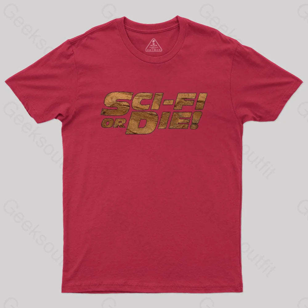 Sci-Fi Or Die! T-Shirt Red / S