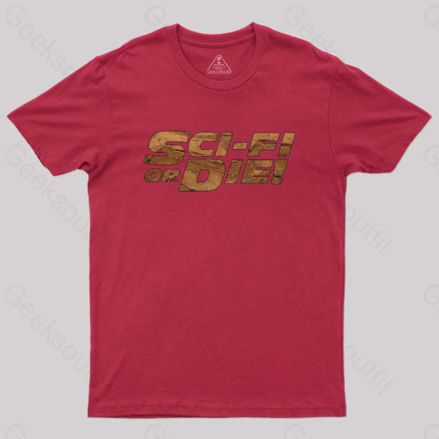 Sci-Fi Or Die! T-Shirt Red / S