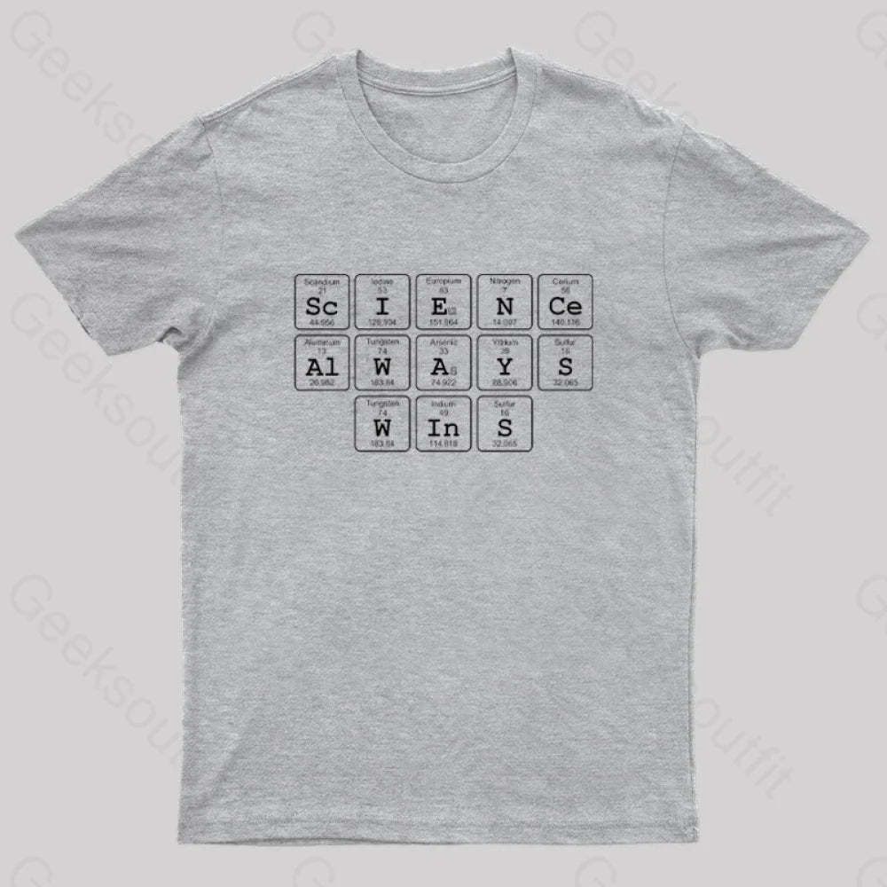Science Always Wins Nerd T-Shirt Grey / S