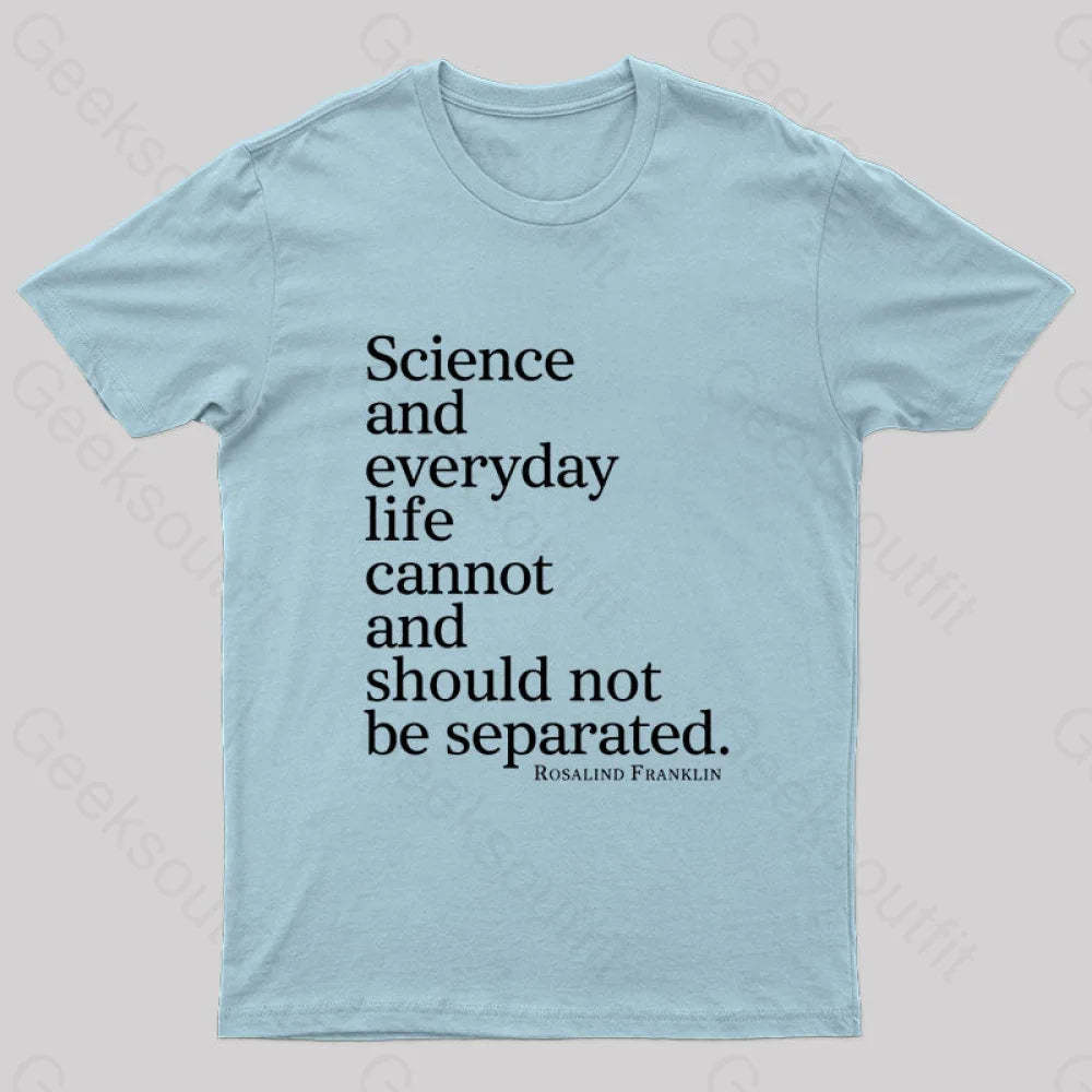 Science And Everyday Life Cannot Should Not Be Separated Nerd T-Shirt Light Blue / S