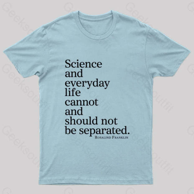 Science And Everyday Life Cannot Should Not Be Separated Nerd T-Shirt Light Blue / S
