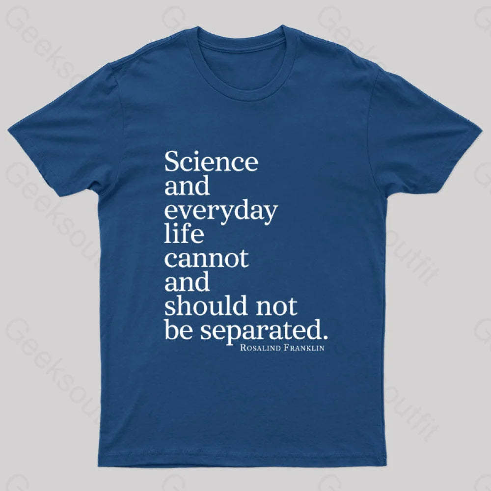 Science And Everyday Life Cannot Should Not Be Separated Nerd T-Shirt Navy / S