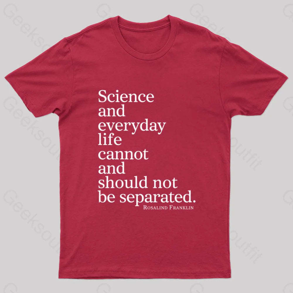 Science And Everyday Life Cannot Should Not Be Separated Nerd T-Shirt Red / S