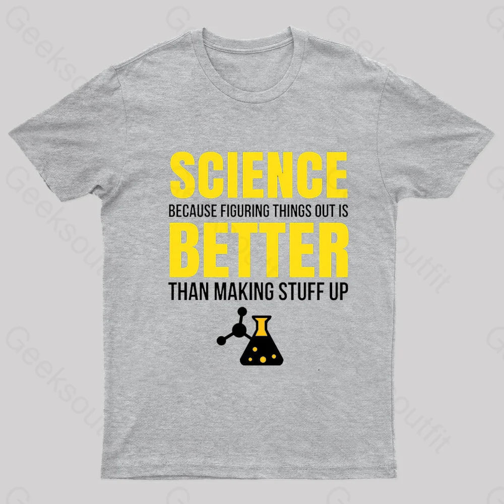 Science Better Nerd T-Shirt Grey / S