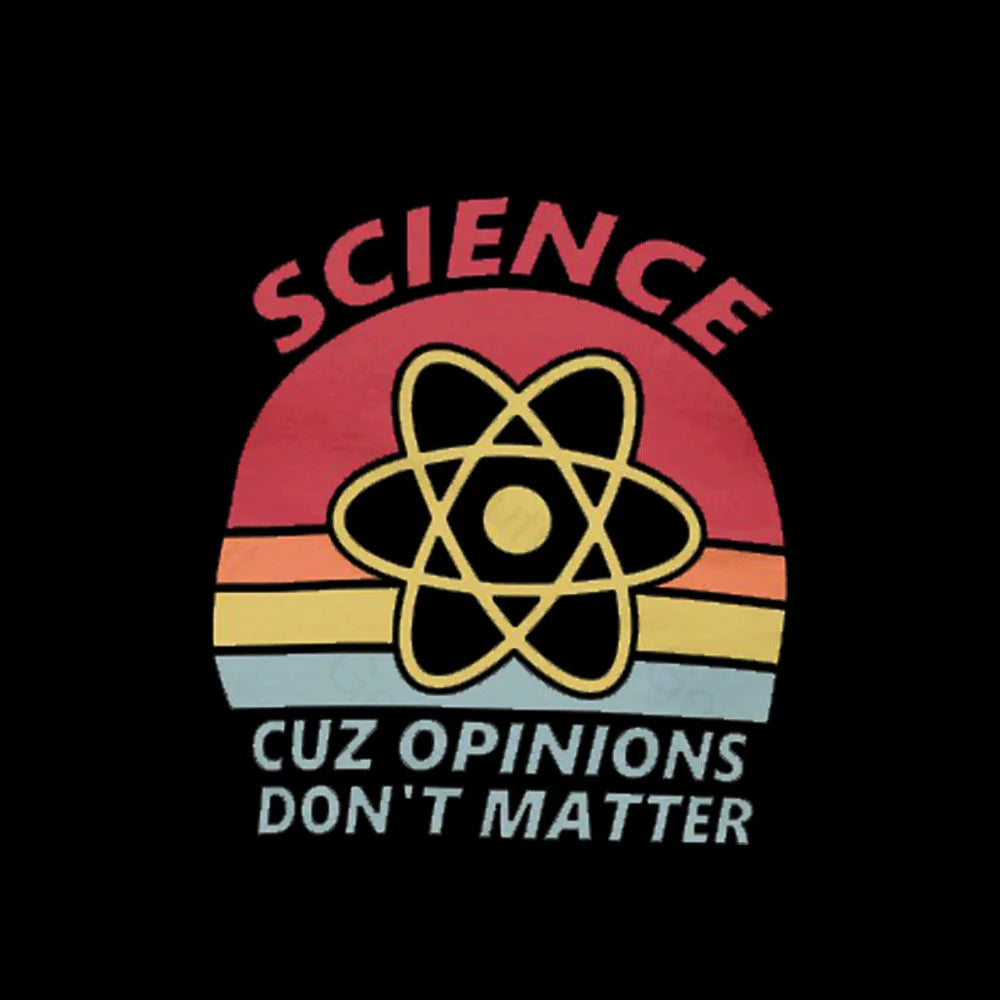 Science Cuz Opinions Don’t Matter Nerd T-Shirt