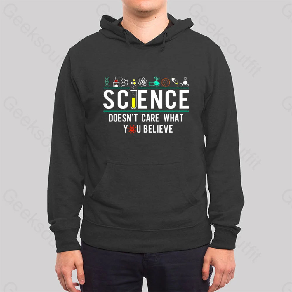 Science Doesn¡¯t Care Hoodie