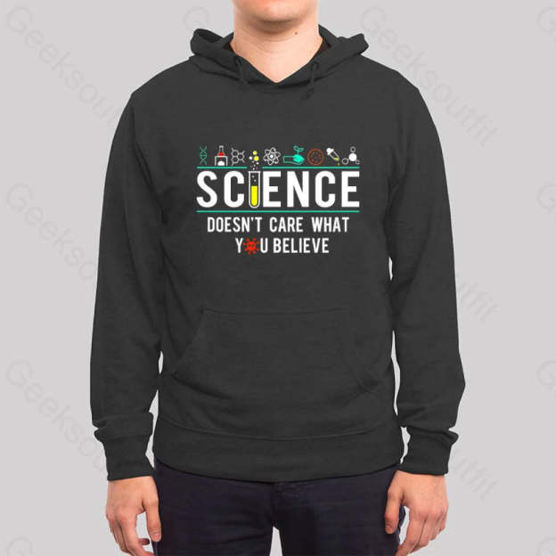 Science Doesn¡¯t Care Hoodie