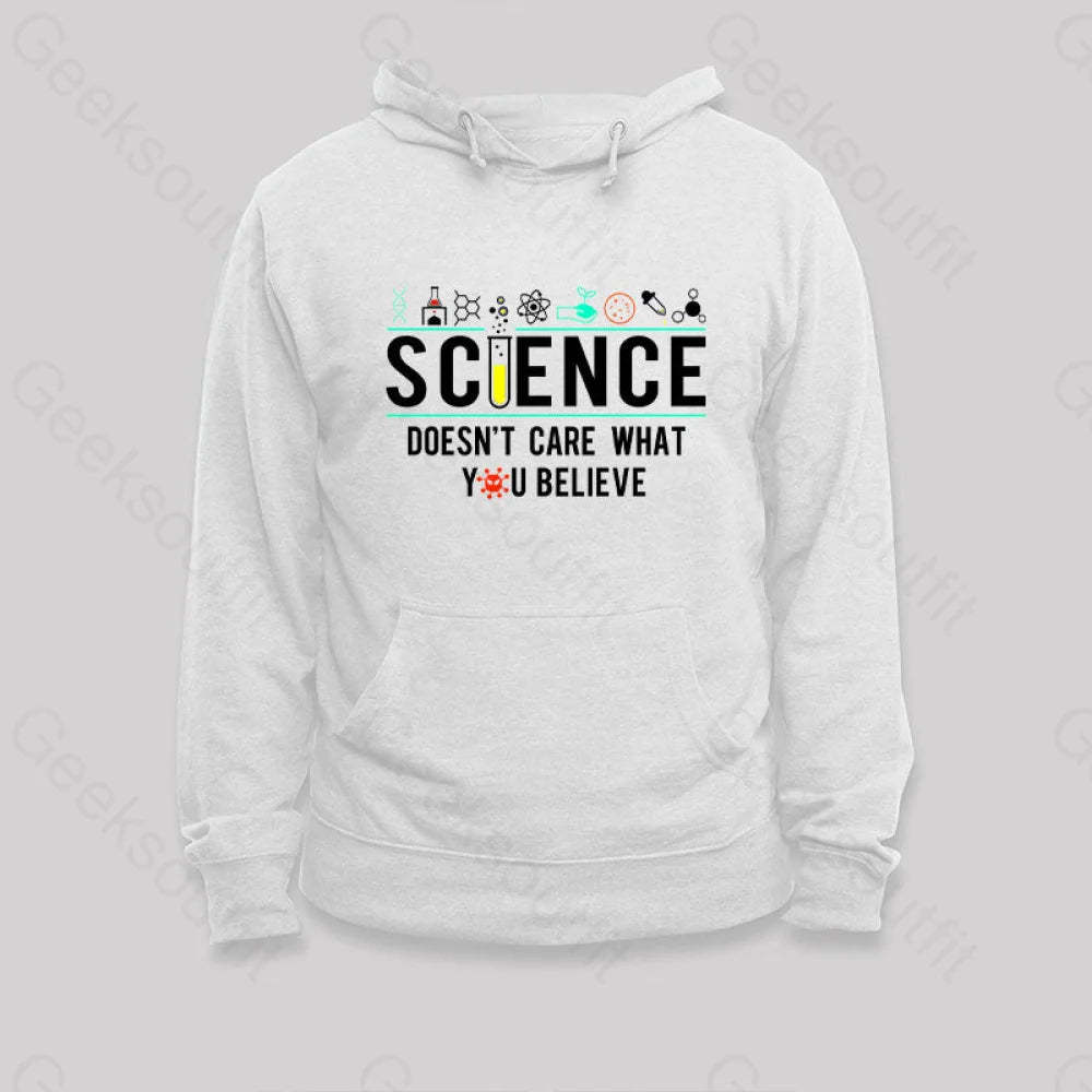 Science Doesn¡¯t Care Hoodie White / S